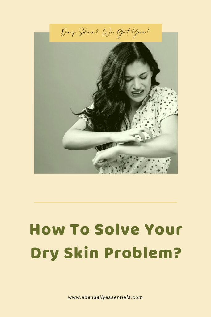 How To Solve Your Dry Skin Problem